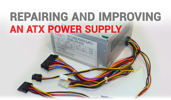 Diagnosing, Repairing and Improving an ATX Power Supply